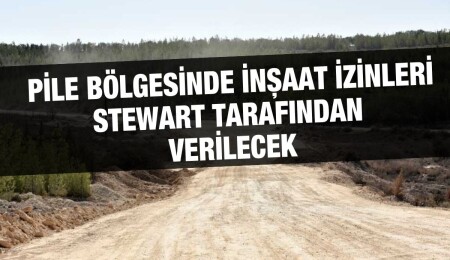 Rum basını: Pile bölgesinde inşaat izinlerini Colin Stewart verecek