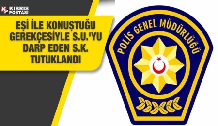 İskele’de bir park yerinde bir kişiyi darp eden şahıs tutuklandı