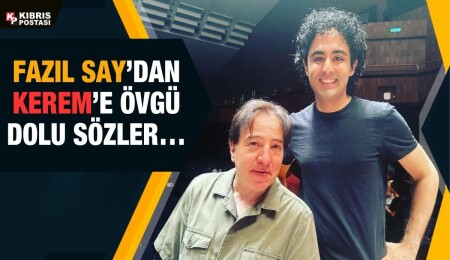Fazıl Say’dan Kıbrıslı Türk sanatçı Kerem Hasan ile ilgili övgü dolu sözler: Hayran kaldım