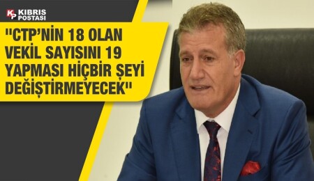 Erhan Arıklı: CTP’nin 18 olan vekil sayısını 19 yapması hiçbir şeyi değiştirmeyecek
