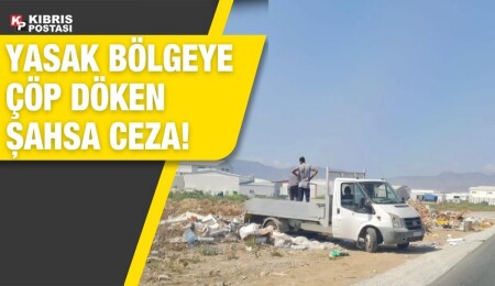 Alayköy Sanayi Bölgesi’nde yasak bölgeye çöp döken şahsa ceza kesildi