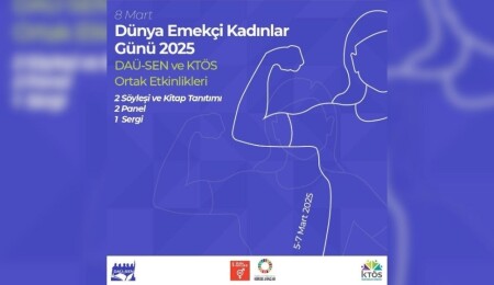 DAÜ-SEN ve KTÖS’ten 8 Mart’ta ortak etkinlikler: 1 sergi, 2 panel, söyleyişi ve kitap tanıtımı!