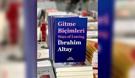 Şair İbrahim Altay’ın “Gitme Biçimleri-Ways of Leaving” kitabı yayımlandı