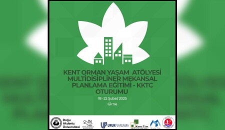 Kent Orman Yaşam Atölyesi Multidisipliner Mekansal Planlama Eğitimi’nin ikinci oturumu 18 Şubat’ta