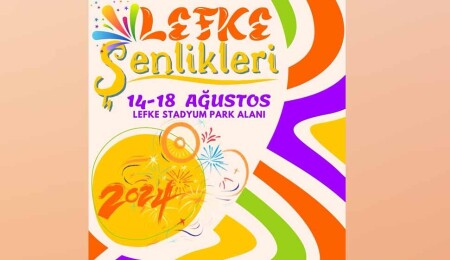 Lefke Şenlikleri 14 Ağustos’ta başlıyor
