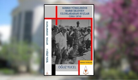 Milli Arşiv ve Araştırma Dairesi’nden yeni yayın: Kıbrıs Türklerine Karşı İşlenen Uluslararası Suçlar