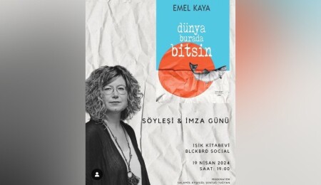 Emel Kaya’nın “Dünya Burada Bitsin” kitabının söyleşi ve imza günü cuma günü