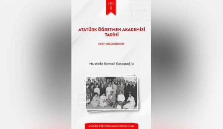 “Atatürk Öğretmen Akademisi Tarihi” kitabı yayınlandı