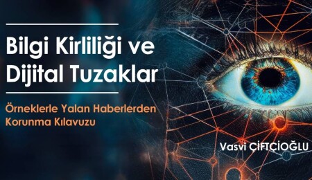 “Örneklerle Yalan Haberlerden Korunma Kılavuzu” yayımlandı