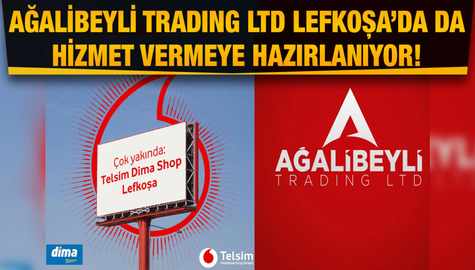 Ağalibeyli Trading Limited Lefkoşa Dima Market'te müşterilerin karşısına çıkacak