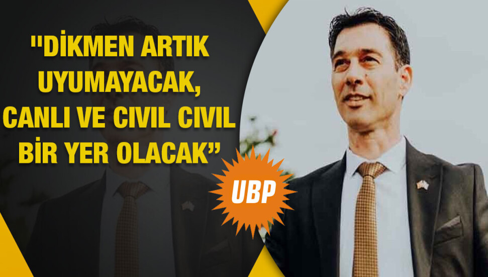 UBP’nin Dikmen Belediye Başkan adayı Niyazi Öztürk: Dikmen kültür ve sanat şehri olacak