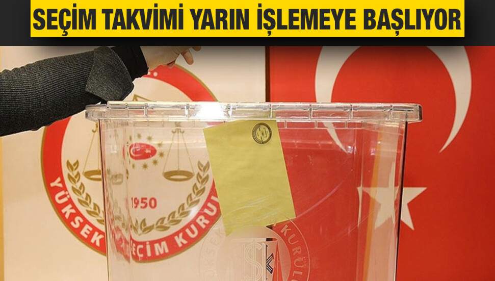 Türkiye’de seçim takvimi yarın işlemeye başlıyor
