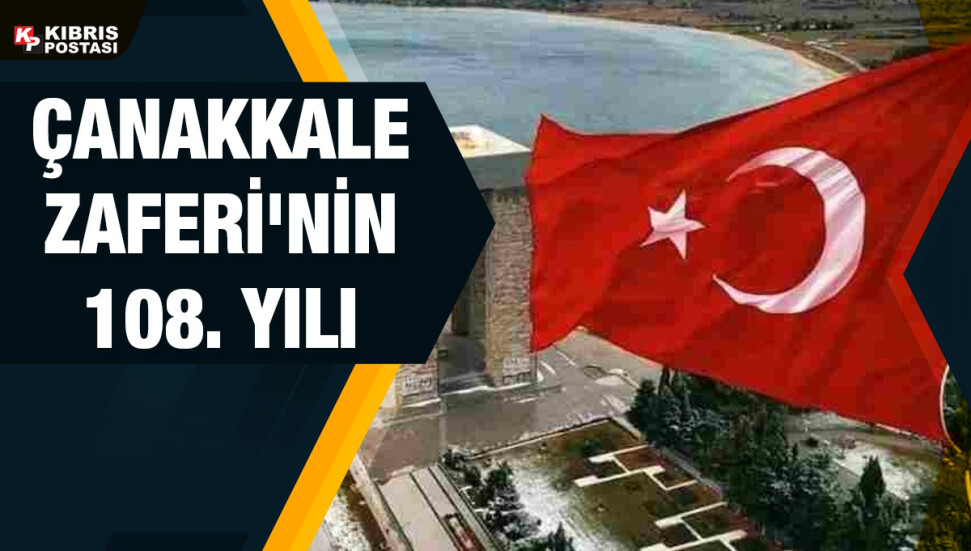 Çanakkale Destanı'nın 108. yılı