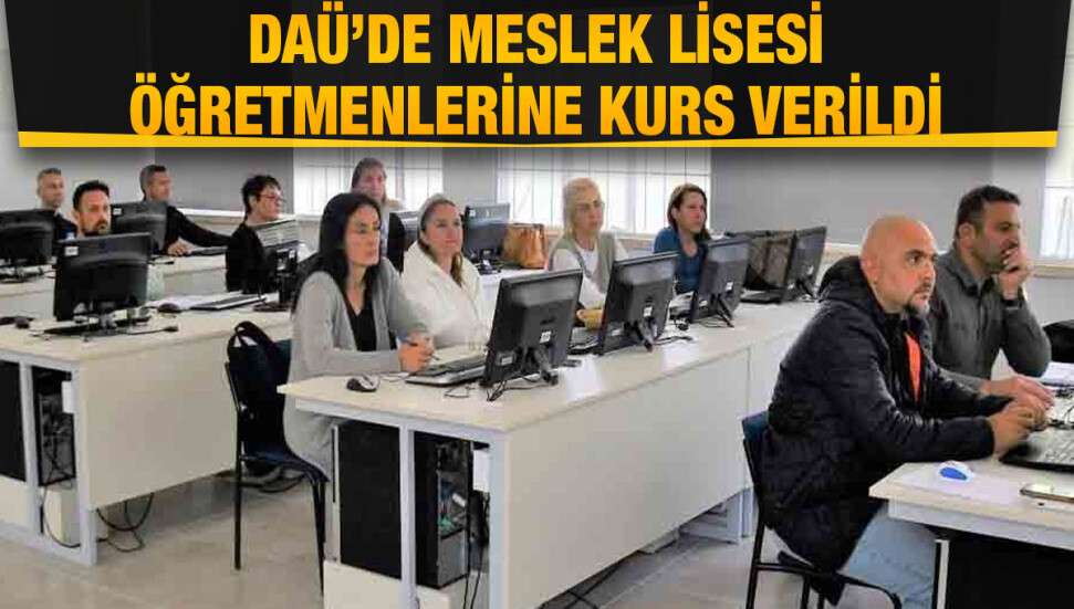 DAÜ BTYO’dan meslek lisesi öğretmenlerine yazılım ve mikroişlemci kursu