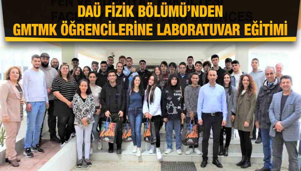 DAÜ Fizik Bölümü, GMTMK öğrencilerine laboratuvar eğitimi verdi
