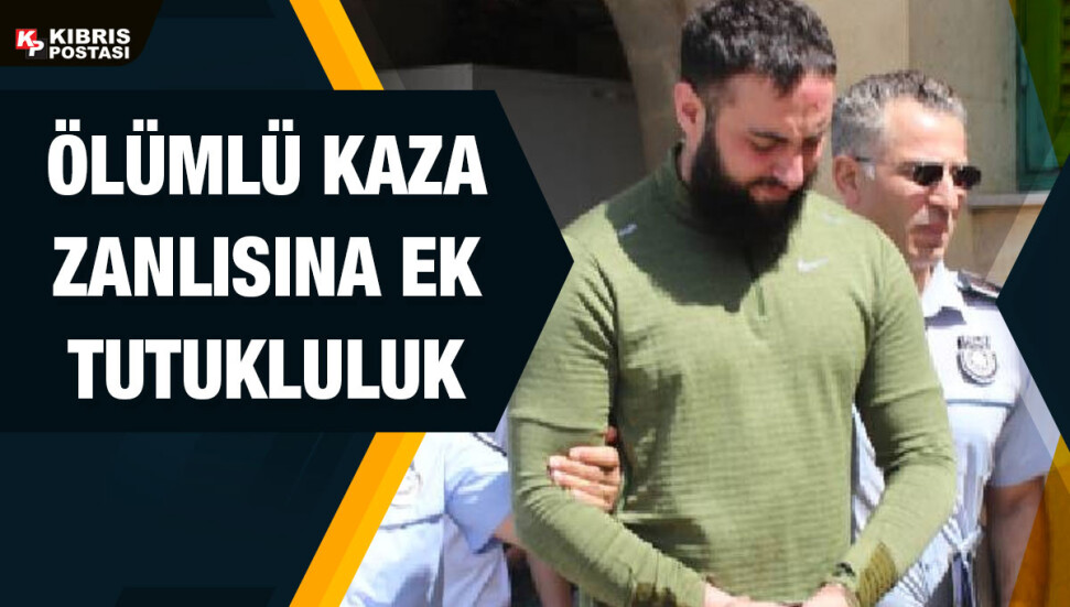 Bir kişinin hayatını kaybettiği kazanın zanlısı Timur İlmaz’ın tutukluluk süresi uzatıldı