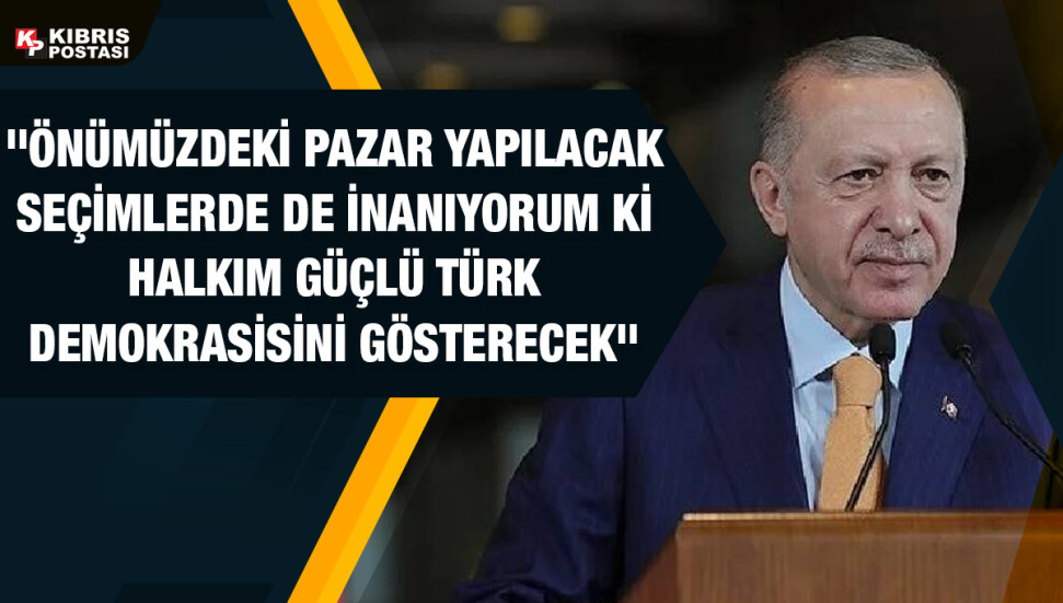 Recep Tayyip Erdoğan: Milletim bizi yanıltmayacak
