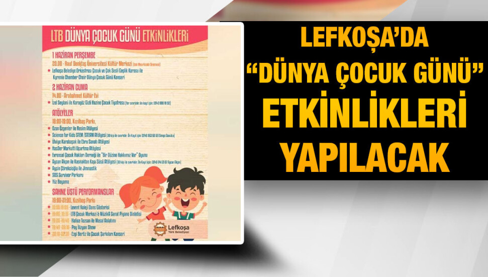 Lefkoşa’da “Dünya Çocuk Günü” dolayısıyla 1 ve 2 Haziran’da etkinlikler düzenleniyor