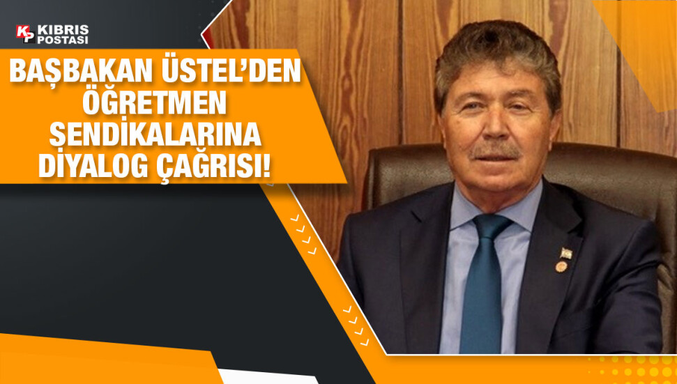 Başbakan Üstel’den sendikalara çağrı: “Diyalog kapılarını sonuna kadar açmış durumdayız”