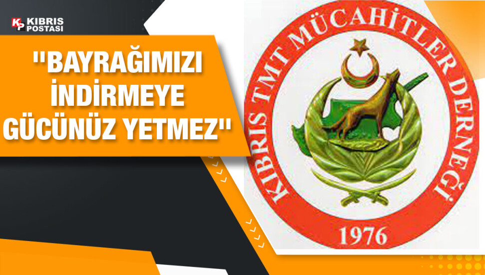TMT Derneği: Girne’ye bayrak dikemeyeceksiniz...