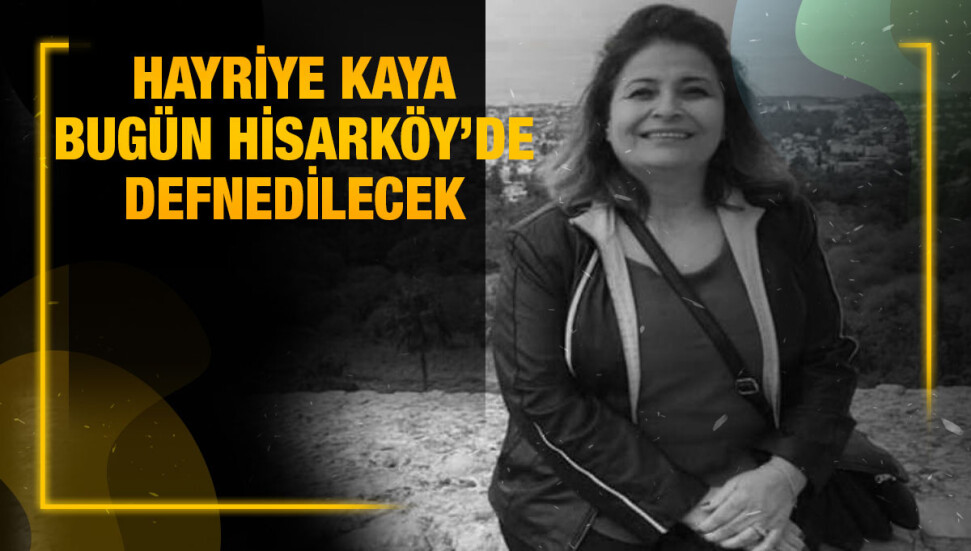 Başkatip Hayriye Kaya 54 yaşında hayata gözlerini yumdu