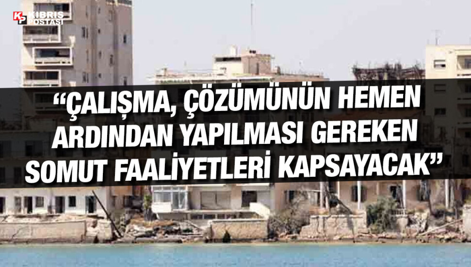 Kapalı bölge Maraş’la ilgili güncellenmiş bir çalışma hazırlanıyor