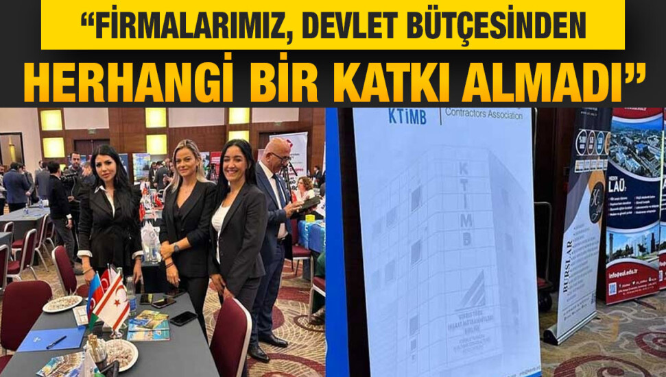 KTİMB: Bakü’deki etkinlik için tüm masraflar, katılımcı firmalarımız tarafından eşit şekilde karşılandı