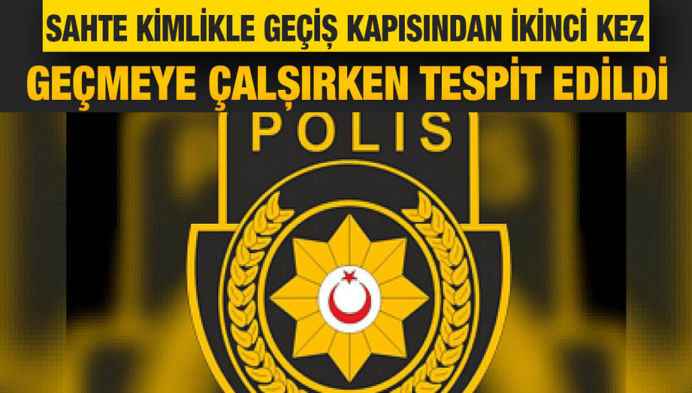 Sahte kimlikle Beyarmudu Kara Geçiş Kapısı’nda geçmeye çalışan kişi tutuklandı