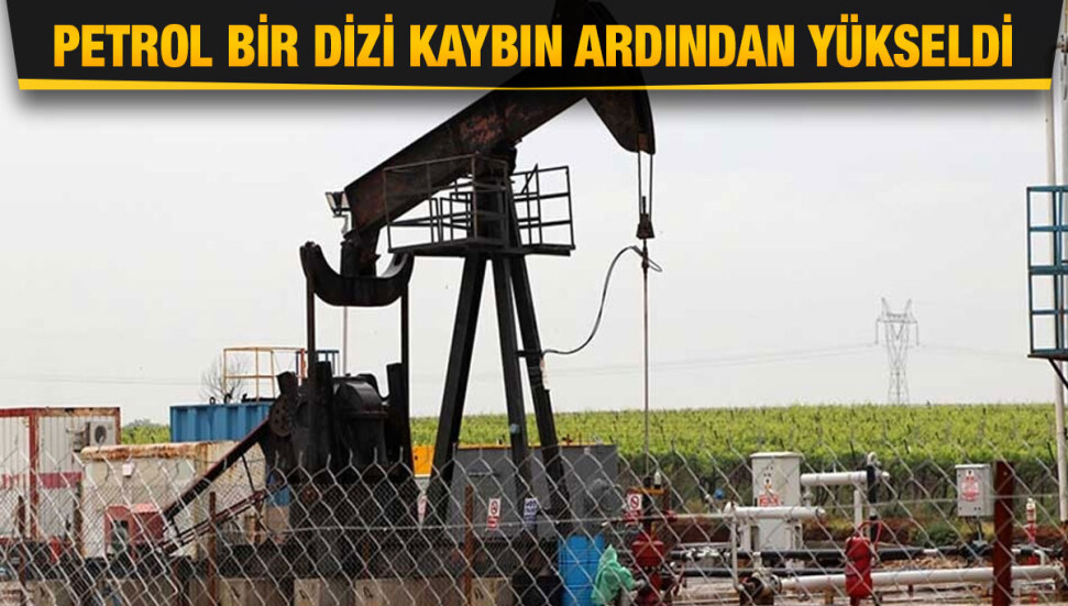 Petrol üretim kesintisine ilişkin beklentilerle yükseldi