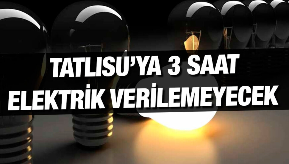 Tatlısu’da bugün 3 saatlik elektrik kesintisi olacak