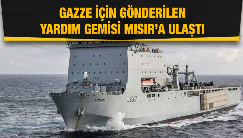 İngiltere ve Güney Kıbrıs tarafından Gazze için gönderilen yardım gemisi Mısır’a vardı