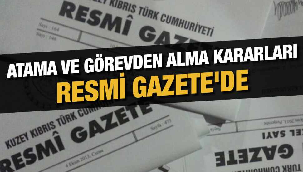 Bakanlar Kurulu'ndan yeni atama ve görevden alma kararları