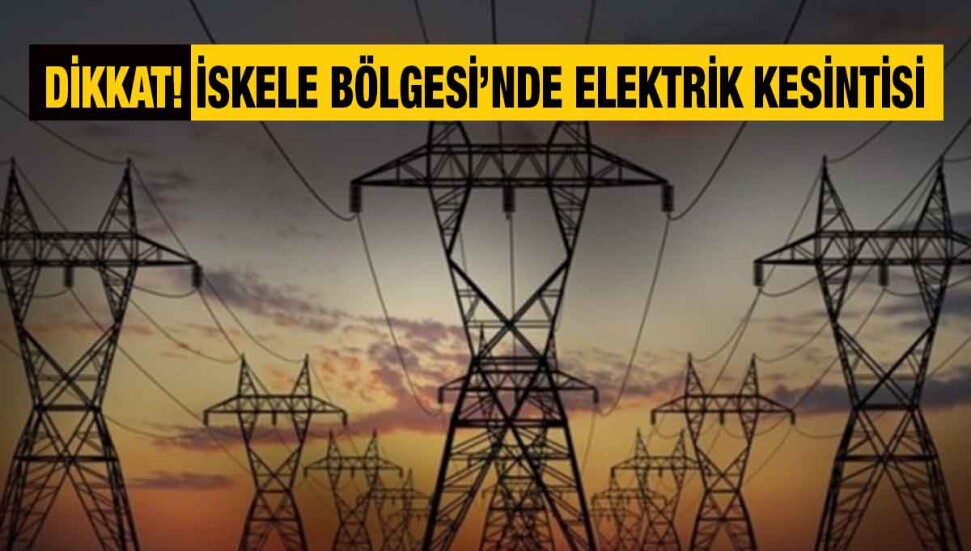 İskele'de yarın 7 saatlik elektrik kesintisi