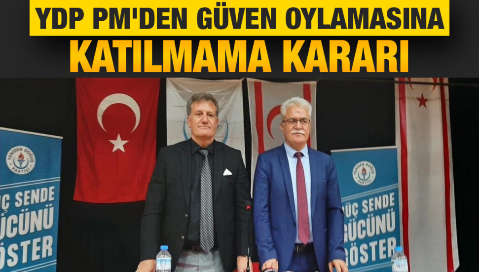 YDP PM güven oylamasına katılmama kararı aldı!