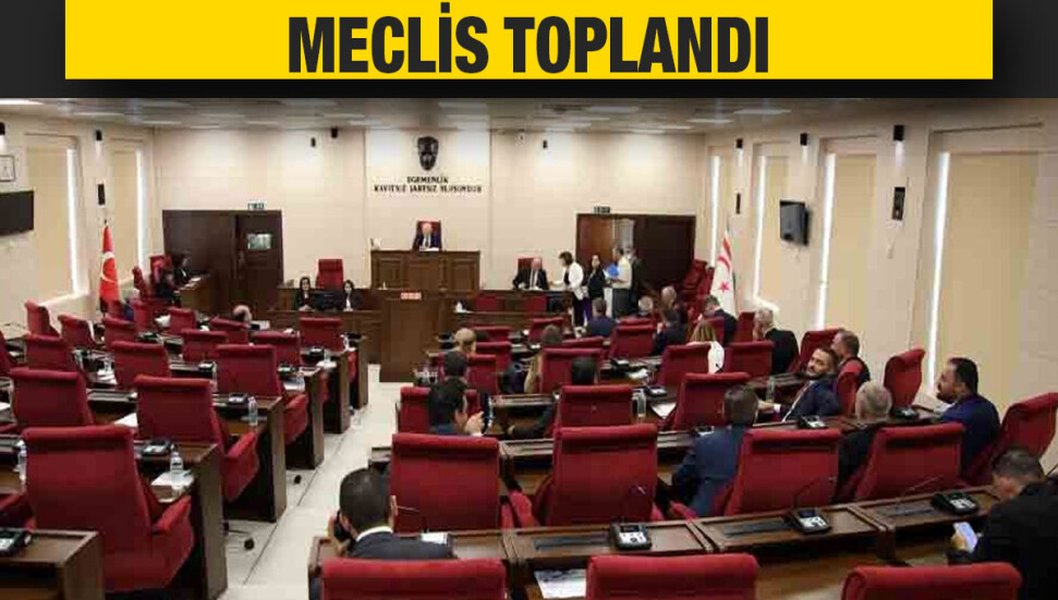 Cumhuriyet Meclisi Genel Kurulu toplandı