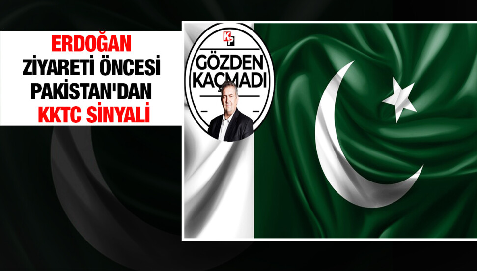 Erdoğan ziyareti öncesi Pakistan'dan KKTC sinyali