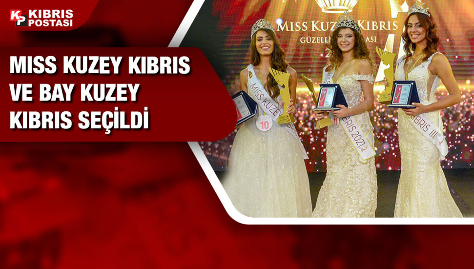Miss Kuzey Kıbrıs Necmiye Talaş, Bay Kuzey Kıbrıs ise Mehmet Vahip Ağazade oldu