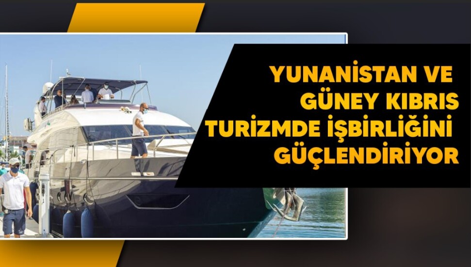 Yunanistan ve Güney Kıbrıs’tan turizmde güçbirliği