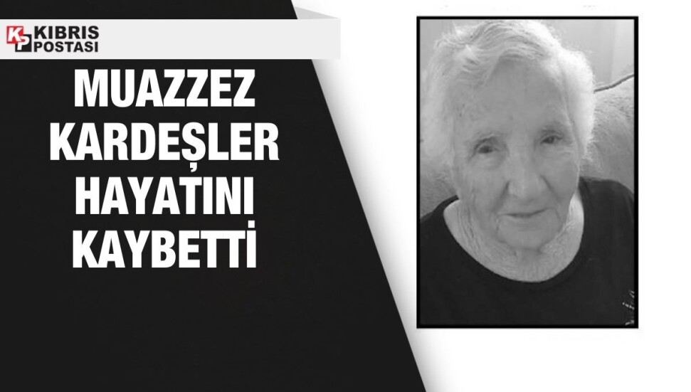 Lapta sakini Muazzez Kardeşler vefat etti