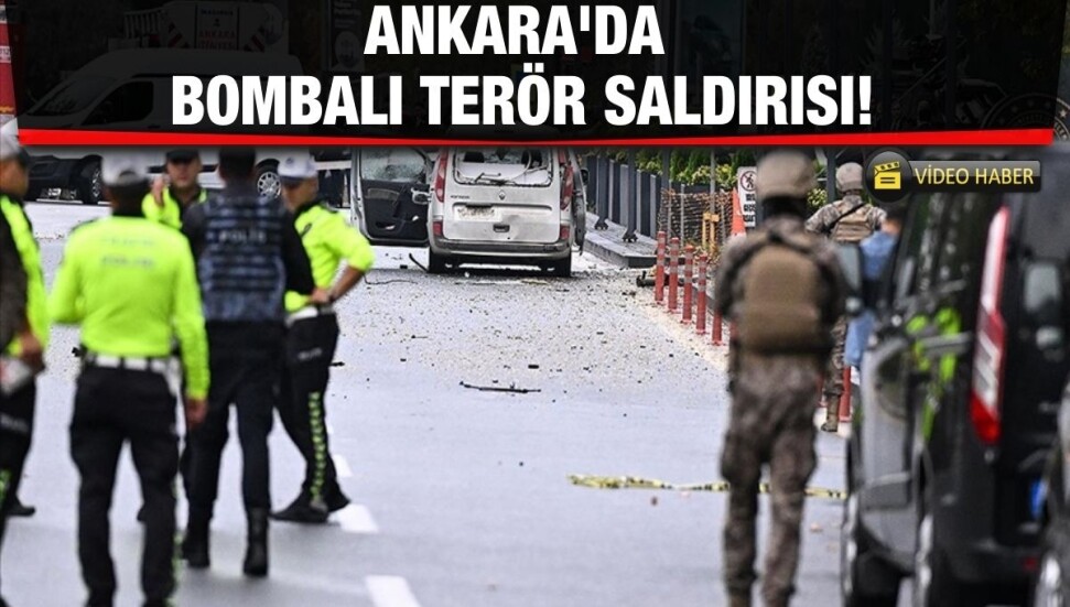 Ankara’da İçişleri Bakanlığı Emniyet Genel Müdürlüğü önünde bombalı saldırı!