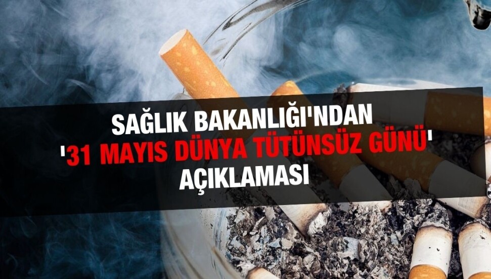 Sağlık Bakanlığı: Sevdiklerinize değil, tütün ve tütün ürünlerine veda edin!
