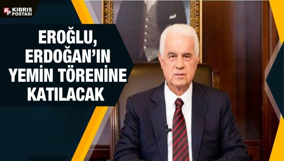 3. Cumhurbaşkanı Derviş Eroğlu, Türkiye Cumhurbaşkanı Erdoğan’ın yemin törenine katılacak