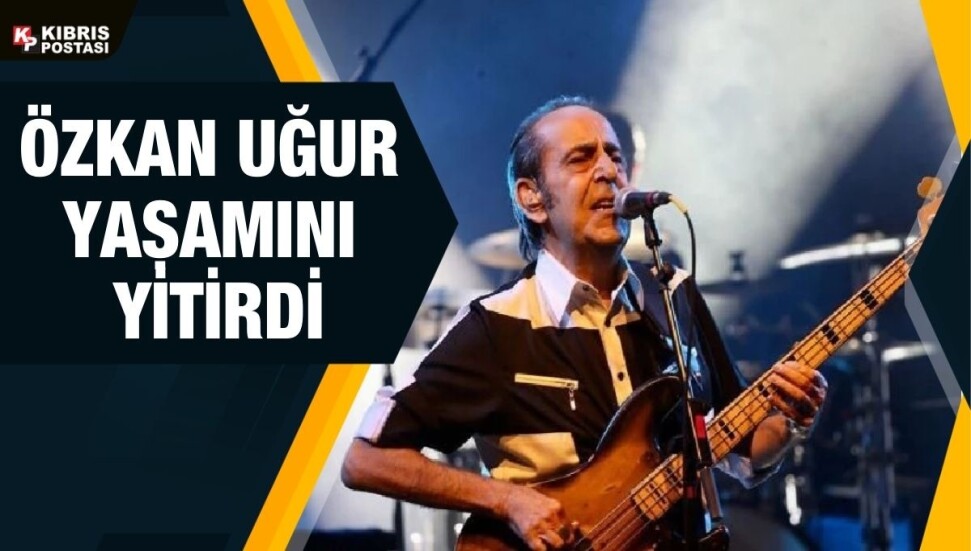 Sanatçı Özkan Uğur hayatını kaybetti