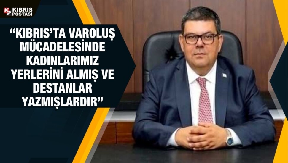 Özdemir Berova: Başarılarıyla bizlere ilham veren Türk kadını, cesur, kararlı, güçlü, fedakârdır