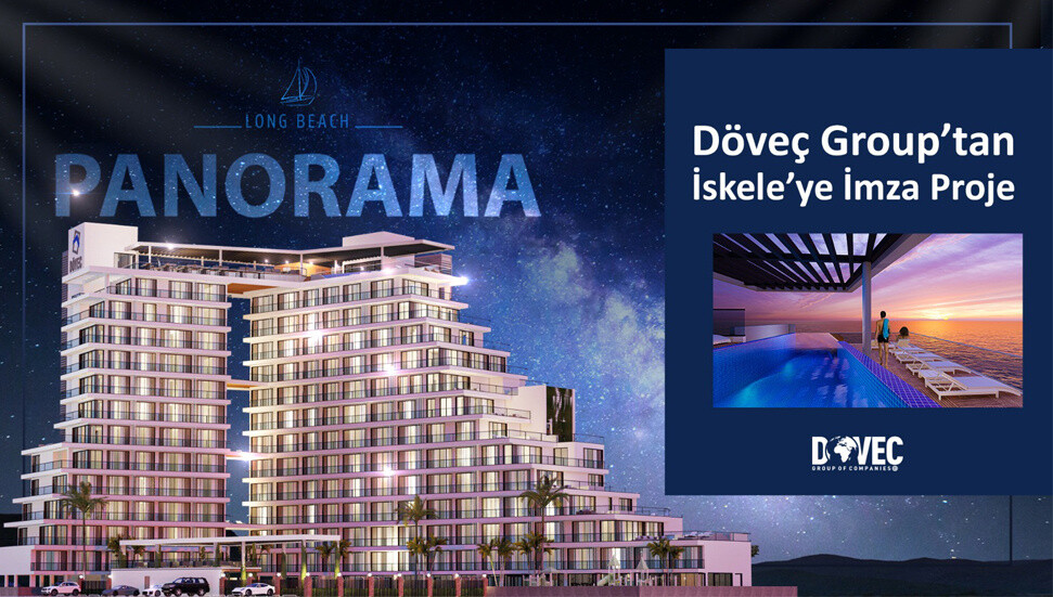 Döveç Group’tan İskele’ye İmza Proje: Long Beach Panorama