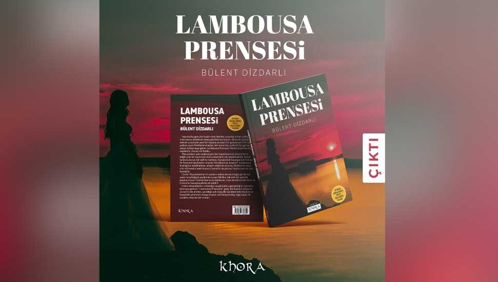 Bülent Dizdarlı’nın yeni romanı “Lambousa Prensesi” yayımlandı