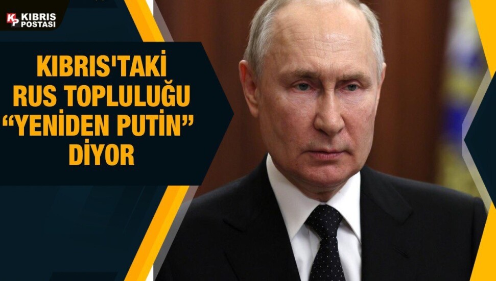 Kıbrıs'taki Rus topluluğu Putin'e “yeniden aday olması için” çağrı yaptı