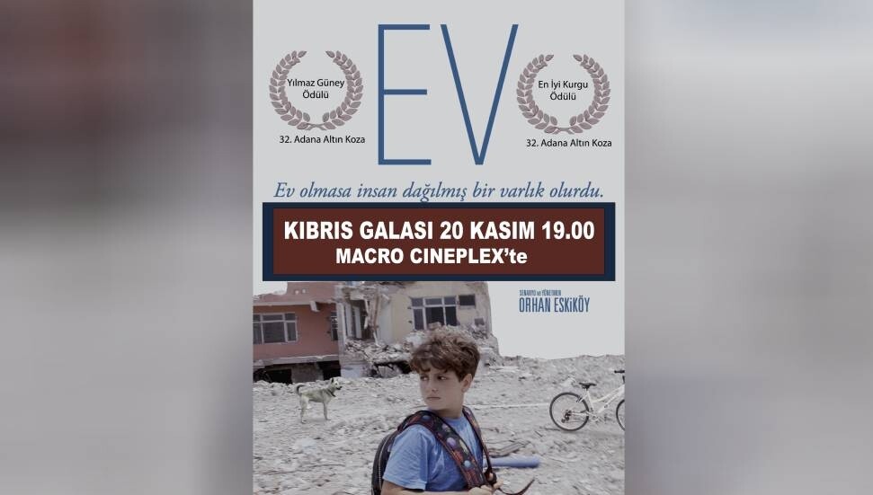 ‘Ev’ filminin Kıbrıs galası 20 Kasım’da yapılacak