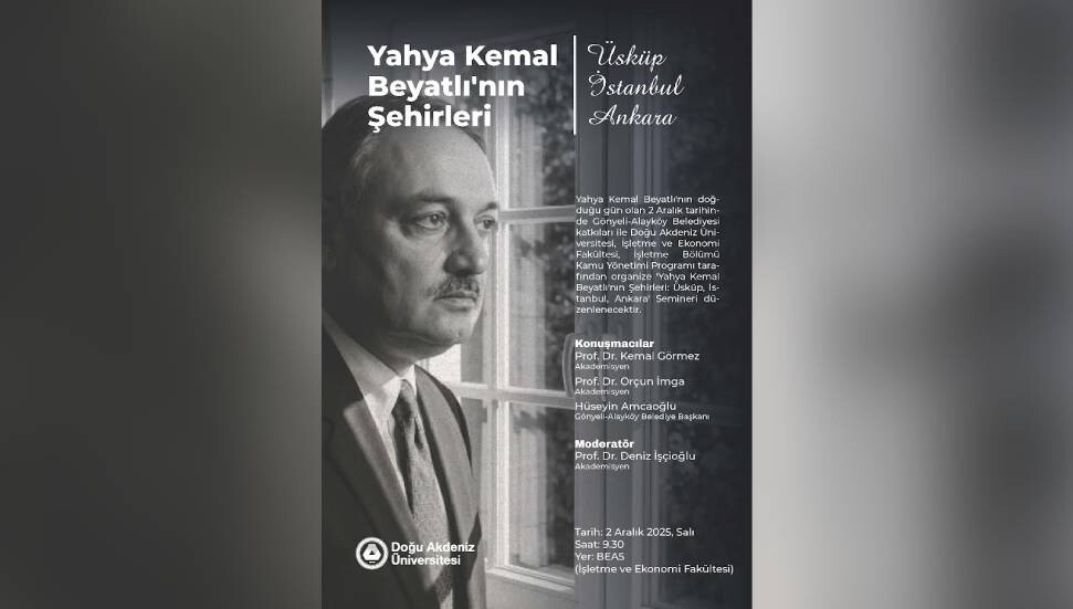Yahya Kemal Beyatlı’nın şehirleri DAÜ’de ele alınacak